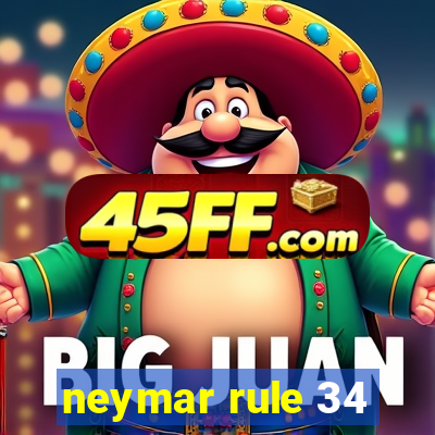 neymar rule 34